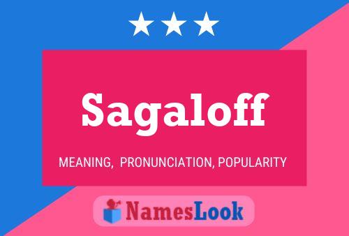 Sagaloff Name Poster