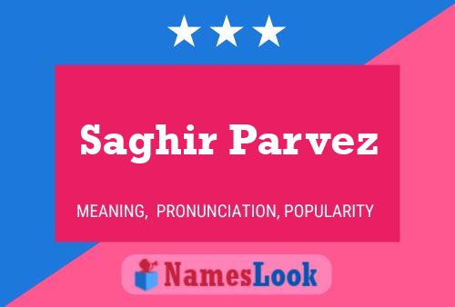 Saghir Parvez Name Poster