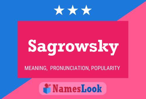 Sagrowsky Name Poster