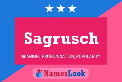 Sagrusch Name Poster