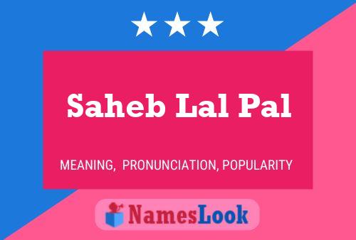 Saheb Lal Pal Name Poster