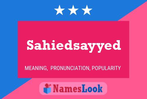 Sahiedsayyed Name Poster