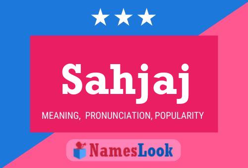 Sahjaj Name Poster