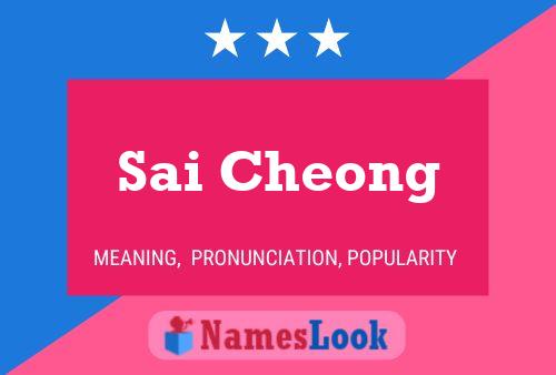 Sai Cheong Name Poster