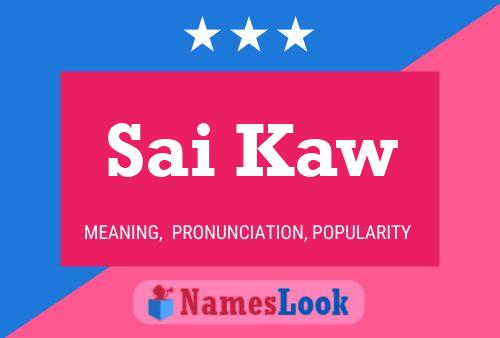 Sai Kaw Name Poster