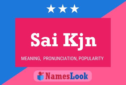 Sai Kjn Name Poster