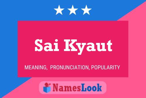 Sai Kyaut Name Poster