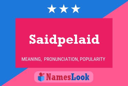 Saidpelaid Name Poster