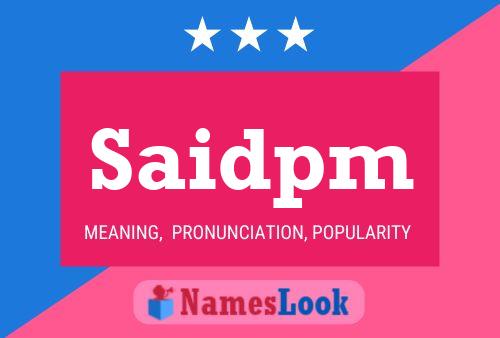 Saidpm Name Poster