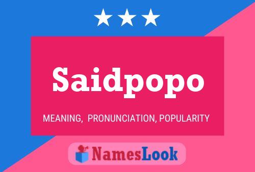 Saidpopo Name Poster