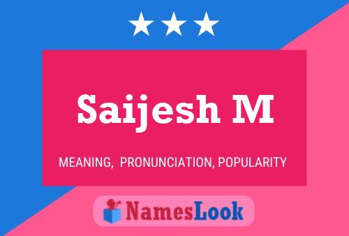 Saijesh M Name Poster