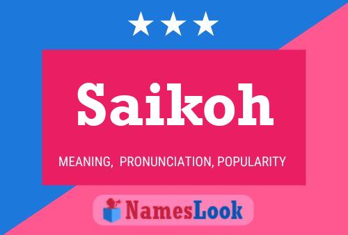 Saikoh Name Poster