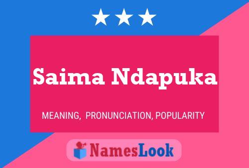 Saima Ndapuka Name Poster