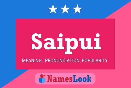 Saipui Name Poster