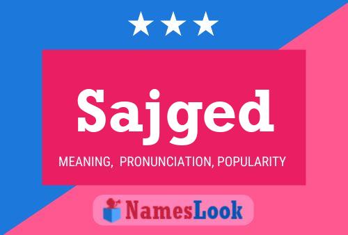 Sajged Name Poster