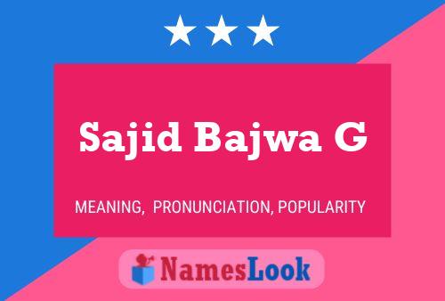 Sajid Bajwa G Name Poster