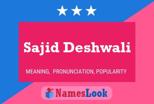 Sajid Deshwali Name Poster