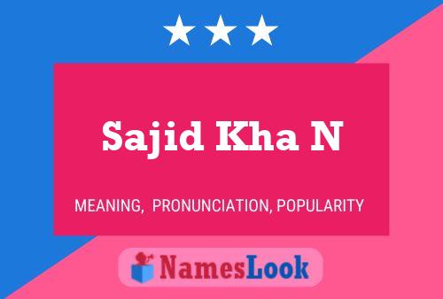 Sajid Kha N Name Poster