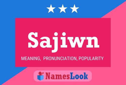 Sajiwn Name Poster