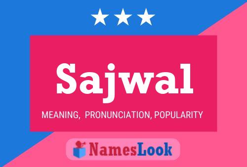 Sajwal Name Poster