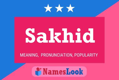 Sakhid Name Poster