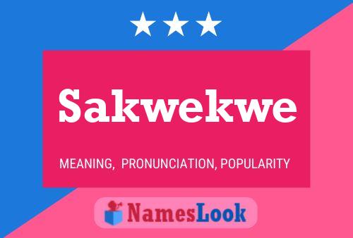 Sakwekwe Name Poster