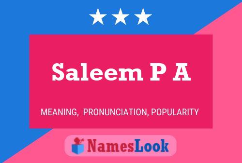 Saleem P A Name Poster