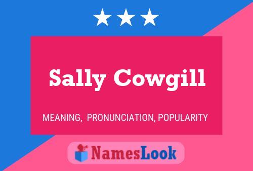 Sally Cowgill Name Poster