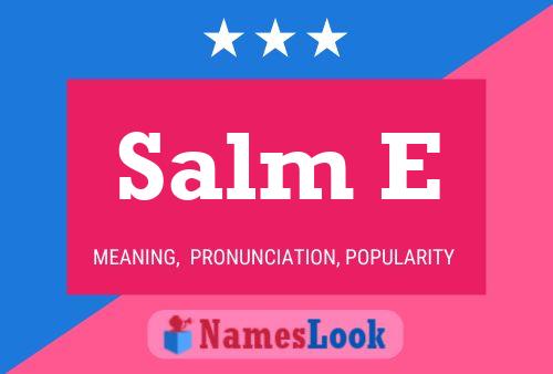 Salm E Name Poster