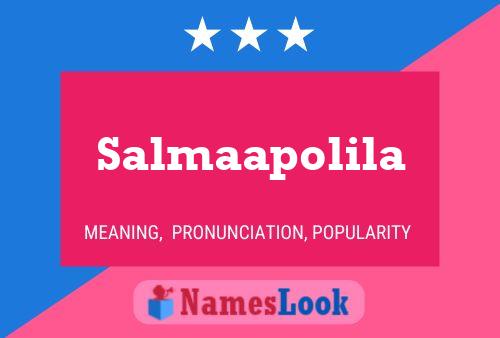 Salmaapolila Name Poster