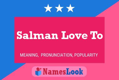 Salman Love To Name Poster