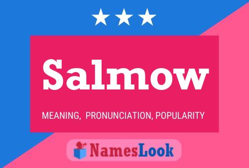 Salmow Name Poster