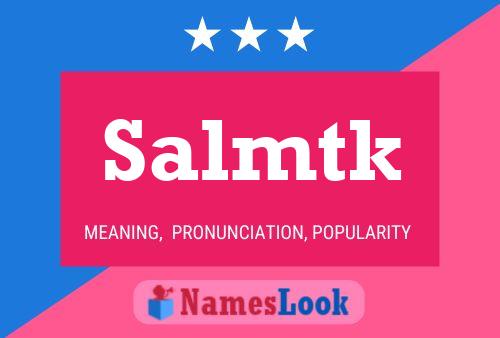 Salmtk Name Poster