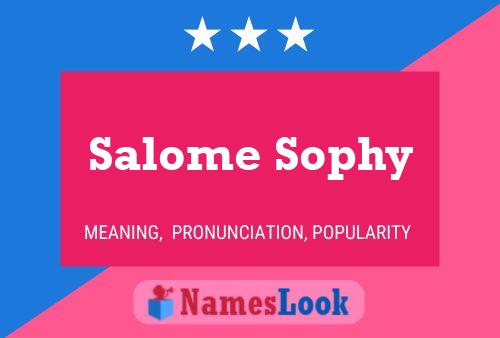 Salome Sophy Name Poster