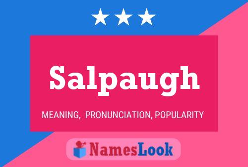 Salpaugh Name Poster