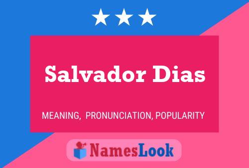 Salvador Dias Name Poster