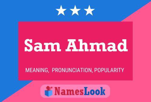 Sam Ahmad Name Poster