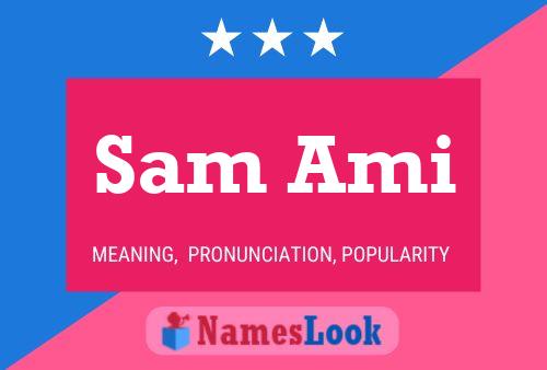 Sam Ami Name Poster