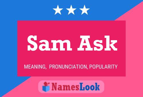 Sam Ask Name Poster