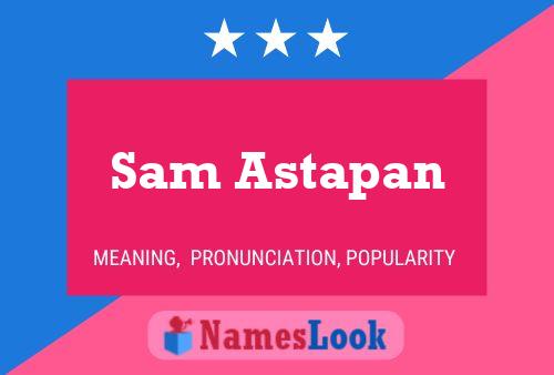 Sam Astapan Name Poster