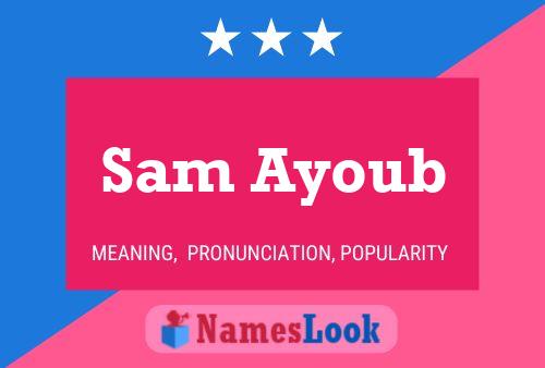 Sam Ayoub Name Poster