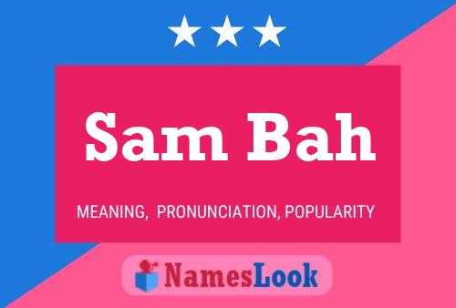 Sam Bah Name Poster