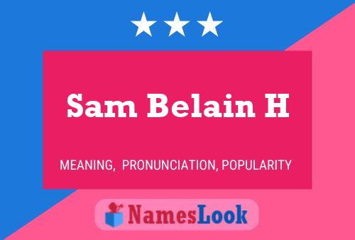 Sam Belain H Name Poster