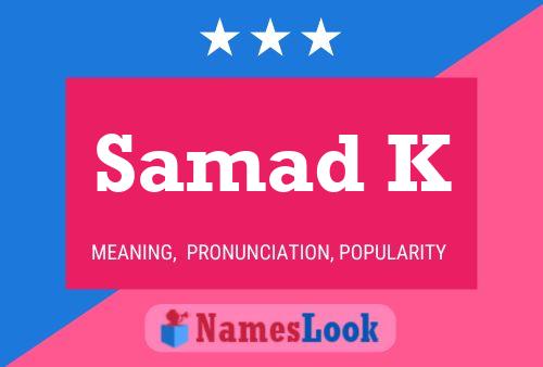 Samad K Name Poster