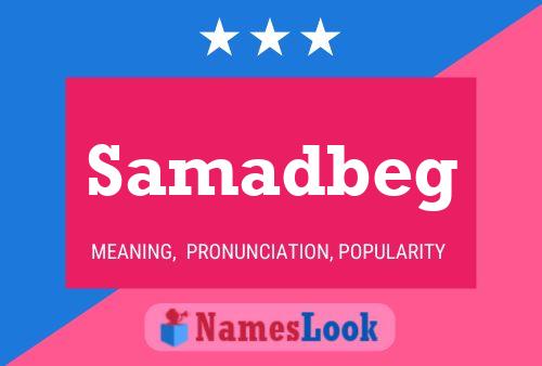 Samadbeg Name Poster