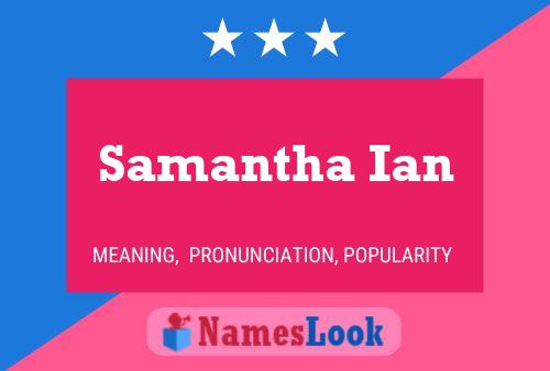 Samantha Ian Name Poster