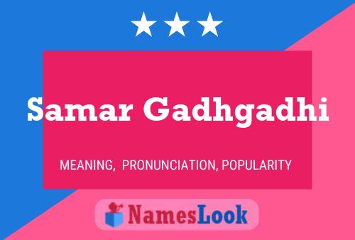 Samar Gadhgadhi Name Poster