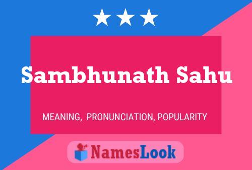 Sambhunath Sahu Name Poster