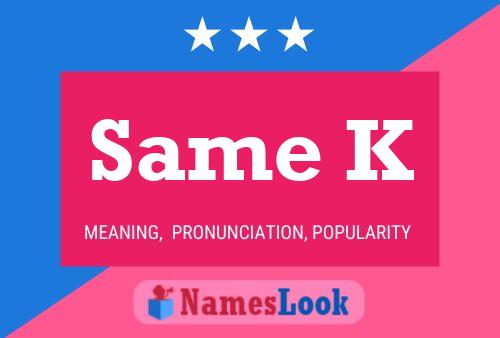 Same K Name Poster