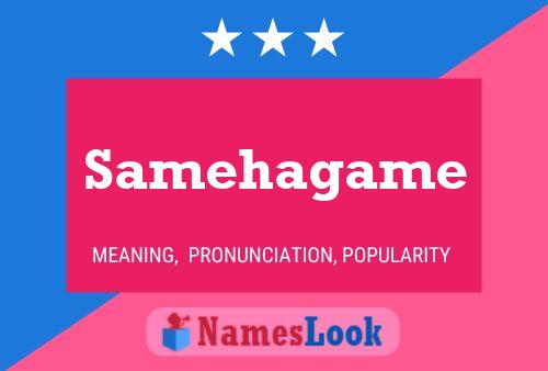 Samehagame Name Poster